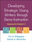 Developing Strategic Young Writers through Genre Instruction : Resources for Grades K-2 - Book