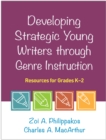 Developing Strategic Young Writers through Genre Instruction : Resources for Grades K-2 - eBook