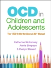 OCD in Children and Adolescents : The "OCD Is Not the Boss of Me" Manual - Book