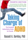 Taking Charge of ADHD, Fourth Edition : The Complete, Authoritative Guide for Parents - Book