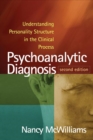 Psychoanalytic Diagnosis, Second Edition : Understanding Personality Structure in the Clinical Process - Book