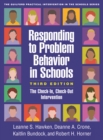 Responding to Problem Behavior in Schools : The Check-In, Check-Out Intervention - eBook