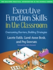 Executive Function Skills in the Classroom : Overcoming Barriers, Building Strategies - eBook