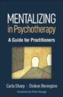 Mentalizing in Psychotherapy : A Guide for Practitioners - Book