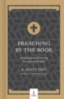 Preaching by the Book : Developing and Delivering Text-Driven Sermons - eBook