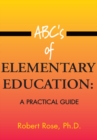 Abc's of Elementary Education: : A Practical Guide - eBook