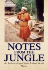 Notes from the Jungle : An Anthropologist Views Today's World - eBook