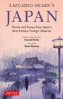 Lafcadio Hearn's Japan : Fascinating Stories and Essays by Japan's Most Famous Foreign Observer - eBook