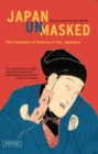 Japan Unmasked : The Character & Culture of the Japanese - eBook