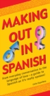 Making Out in Spanish : (Spanish Phrasebook) - eBook
