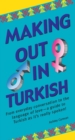 Making Out in Turkish : Turkish Phrasebook - eBook