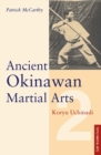 Ancient Okinawan Martial Arts Volume 2 : Koryu Uchinadi - eBook