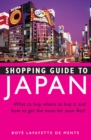 Shopping Guide to Japan : What to buy, where to buy it, and how to get the most for your yen! - eBook