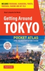 Getting Around Tokyo Pocket Atlas and Transportation Guide : Includes Yokohama, Kamakura, Yokota, Yokosuka, Hakone and MT Fuji - eBook