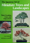 Japanese Art of Miniature Trees and Landscapes : Their Creation, Care, and Enjoyment - eBook