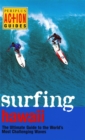 Surfing Hawaii : The Ultimate Guide to the World's Most Challenging Waves - eBook