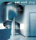 Eat. Work. Shop. : New Japanese Design - eBook