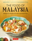 Food of Malaysia : 62 Easy-to-follow and Delicious Recipes from the Crossroads of Asia - eBook
