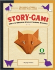 Story-gami Kit Ebook : Create Origami Using Folding Stories: Origami Book with 18 Fun Projects and Downloadable Video Instructions - eBook