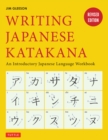 Writing Japanese Katakana : An Introductory Japanese Language Workbook: Learn and Practice The Japanese Alphabet - eBook