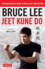 Bruce Lee Jeet Kune Do : Bruce Lee's Commentaries on the Martial Way - eBook