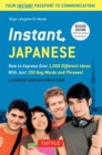 Instant Japanese : How to Express Over 1,000 Different Ideas with Just 100 Key Words and Phrases! (Japanese Phrasebook) - eBook