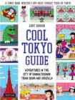 Cool Tokyo Guide : Adventures in the City of Kawaii Fashion, Train Sushi and Godzilla - eBook