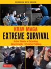 Krav Maga Extreme Survival : Active Shooter * Carjacking * Home Invasion * Predator Profiling - eBook