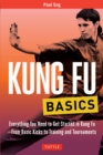 Kung Fu Basics : Everything You Need to Get Started in Kung Fu - from Basic Kicks to Training and Tournaments - eBook