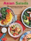 Asian Salads : 72 Inspired Recipes from Vietnam, China, Korea, Thailand and India - eBook