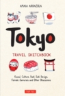 Tokyo Travel Sketchbook : Kawaii Culture, Wabi Sabi Design, Female Samurais and Other Obsessions - eBook