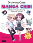 Drawing Cute Manga Chibi : A Beginner's Guide to Drawing Super Cute Characters - eBook