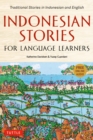 Indonesian Stories for Language Learners : Traditional Stories in Indonesian and English (Online Audio Included) - eBook
