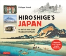 Hiroshige's Japan : On the Trail of the Great Woodblock Print Master - A Modern-day Artist's Journey Along the Old Tokaido Road - eBook
