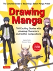 Drawing Manga : Tell Exciting Stories with Amazing Characters and Skillful Compositions (With Over 1,000 illustrations) - eBook