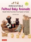 Irresistible Felted Baby Animals : Needle Felted Cuties from Puppies to Pandas - eBook