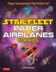Star Fleet Paper Airplanes for Kids : Paper Spaceplanes That Really Fly! - eBook