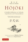 Hojoki: A Buddhist Reflection on Solitude : Imperfection and Transcendence - Bilingual English and Japanese Texts with Free Online Audio Recordings - eBook