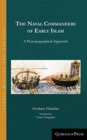 The Naval Commanders of Early Islam : A Prosopographical Approach - Book