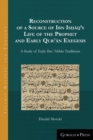 Reconstruction of a Source of Ibn Ishaq's Life of the Prophet and Early Qur'an Exegesis : A Study of Early Ibn 'Abbas Traditions - Book