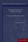 Kierkegaard and Eastern Orthodox Thought : A Comparative Philosophical Analysis - Book
