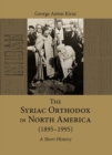 The Syriac Orthodox in North America (1895-1995) : A Short History - Book