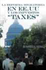 La Reforma Migratoria En Ee.Uu Y Los Impuestos "Taxes" - eBook