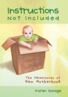 Instructions Not Included : The Adventures of New Motherhood - eBook