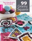 99 Granny Squares : Fun to Learn & Use in Lots of Projects! - Book