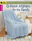 Q Hook Afghans Family : Keep Loved Ones Cozy with Quick & Easy Throws! - Book