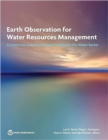 Earth observation for water resources management : current use and future opportunities for the water sector - Book