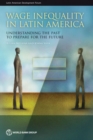 Wage inequality in Latin America : understanding the past to prepare for the future - Book