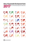 Atlas of Sustainable Development Goals 2017 : from World Development Indicators - Book