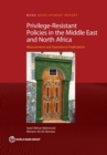 Privilege-resistant policies in the  Middle East and North Africa : measurement and operational implications - Book